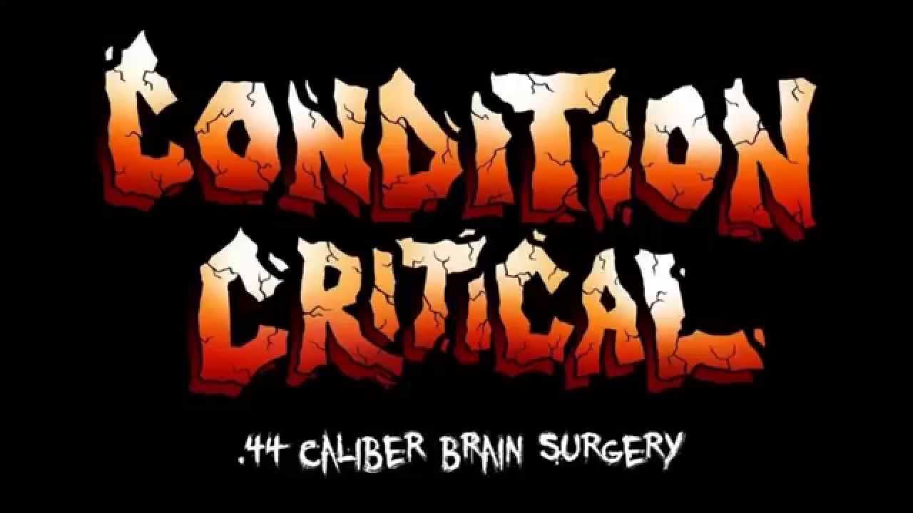 CONDITION CRITICAL - .44 Caliber Brain Surgery (Demolition Hammer Cover)