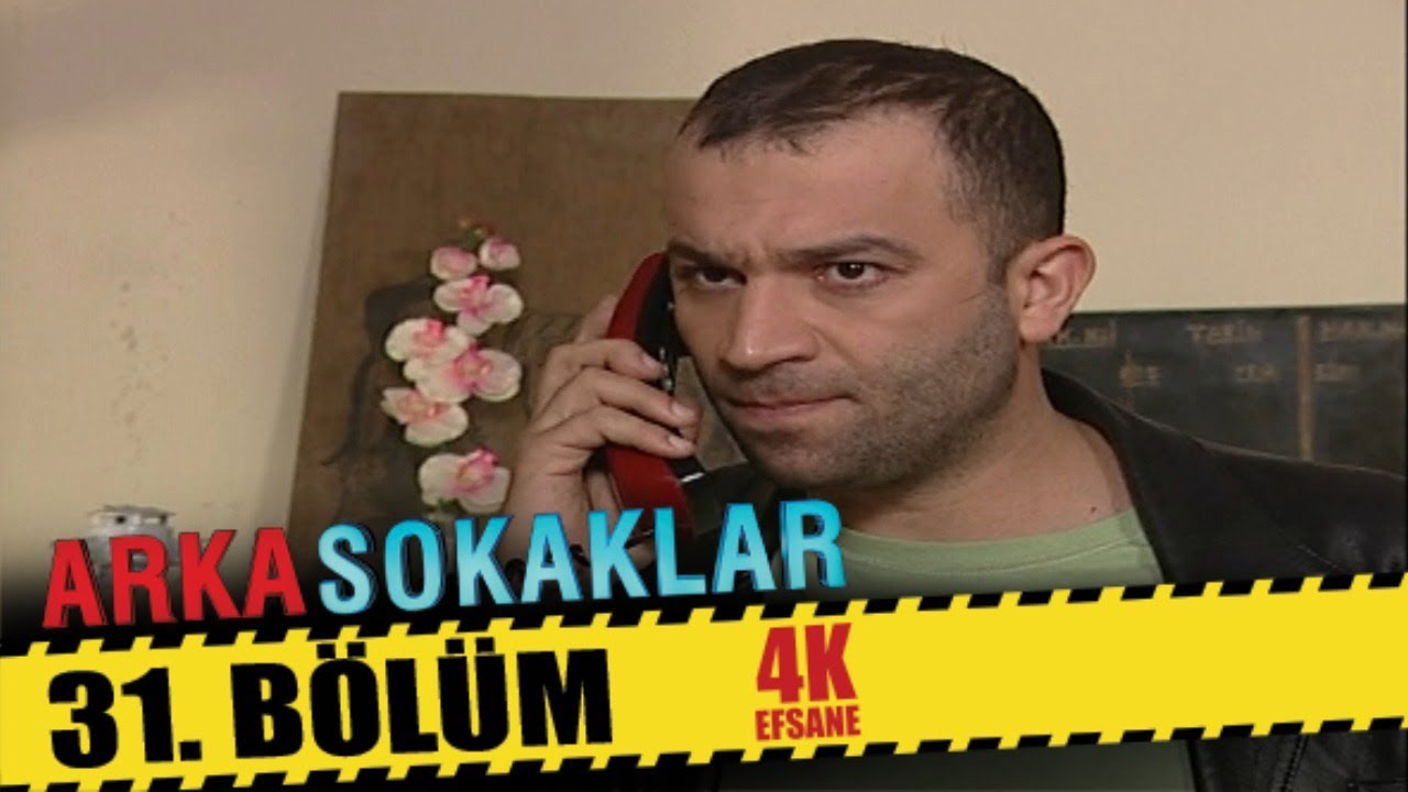 ARKA SOKAKLAR 31. BÖLÜM | 4K