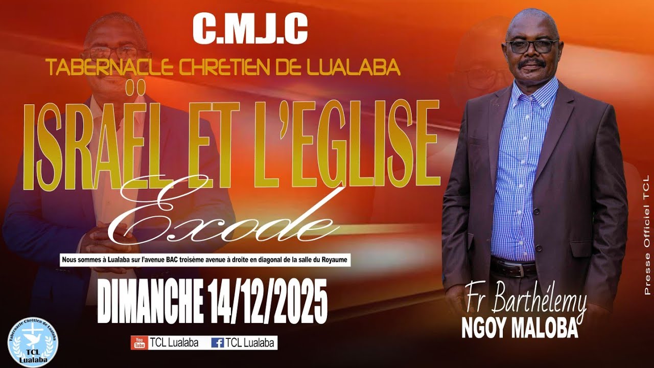 Dimanche 14 Décembre 2025 AM ''ISRAEL ET L'EGLISE, ( Exode )'' Frère NGOY MALOBA Barthélémy