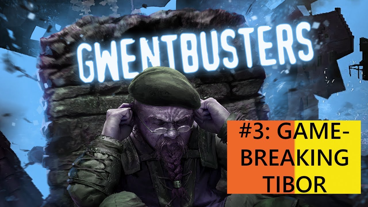 GWENTBUSTERS - BROKEN GWENT MECHANICS | GAME-BREAKING TIBOR INTERACTIONS | EPISODE 3