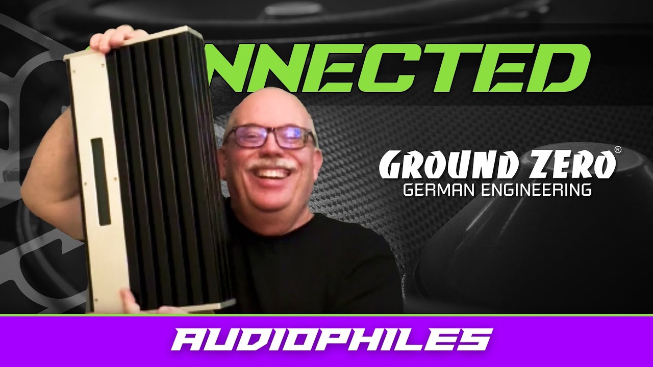 GROUND ZERO | АУДИОФИЛЫ | CONNECTED