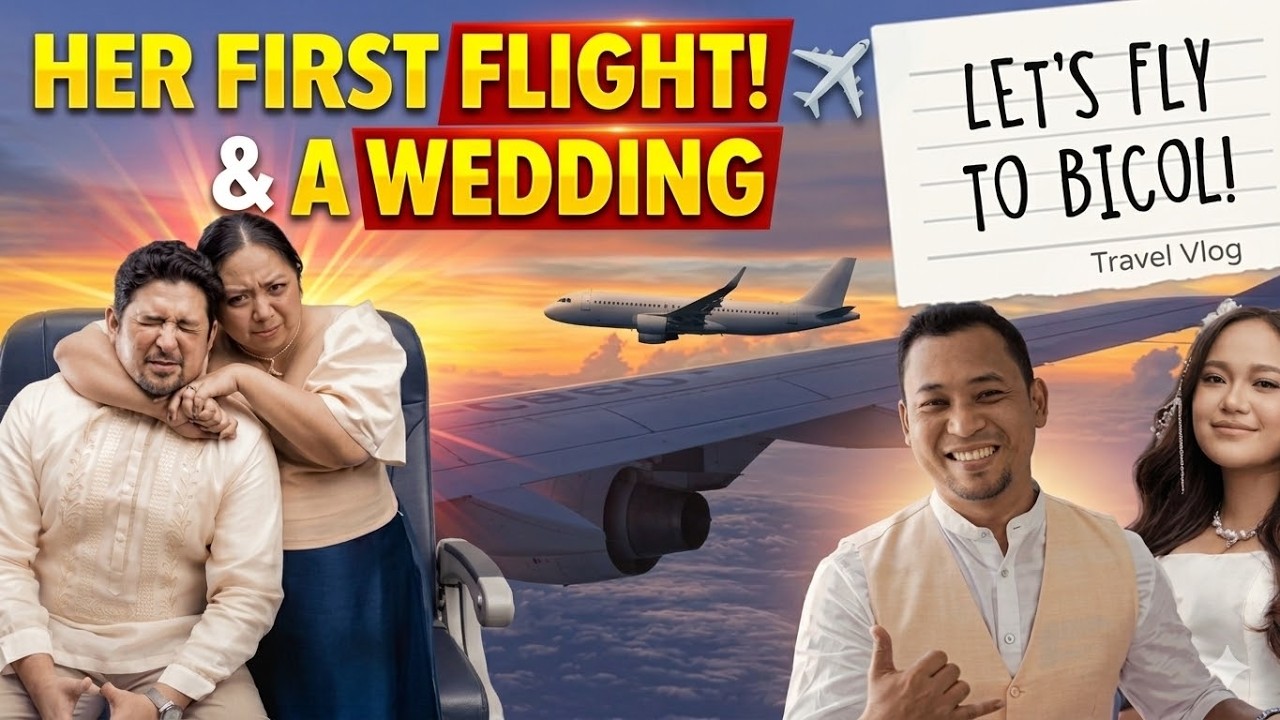 BICOL | HER FIRST FLIGHT & A WEDDING