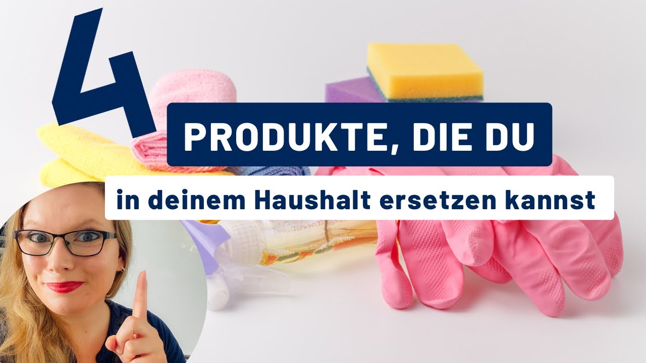 4 Produkte, die du in deinem Haushalt ersetzen kannst