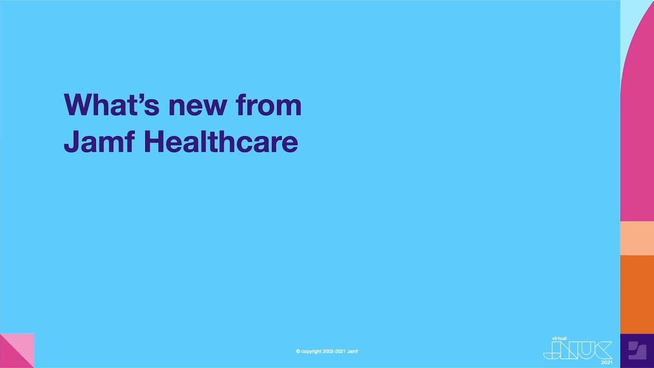 What's new from Jamf Healthcare | JNUC 2021