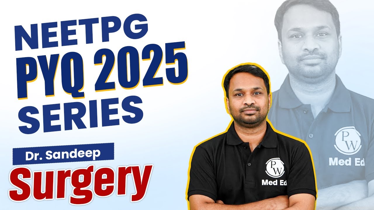 Surgery | Previous Year Question Series For NEET PG 2025 | Dr. Sandeep | PW MedEd