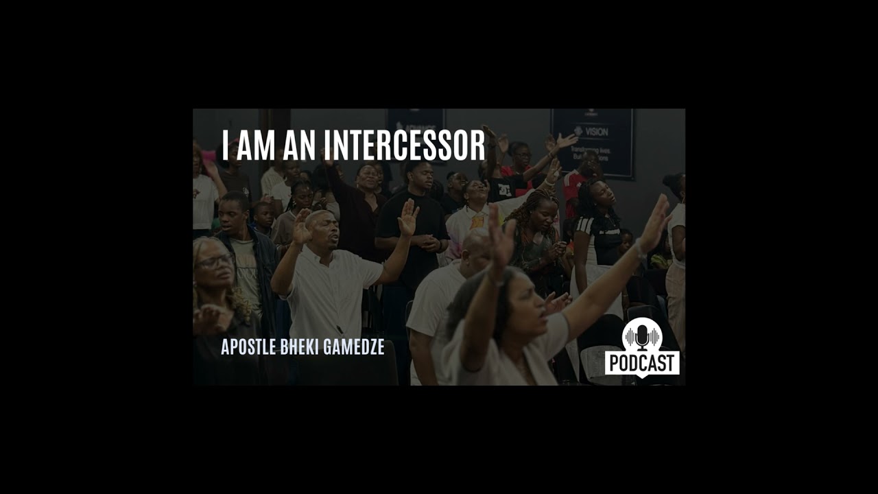 I am an Intercesor | Apostle Bheki Gamedze