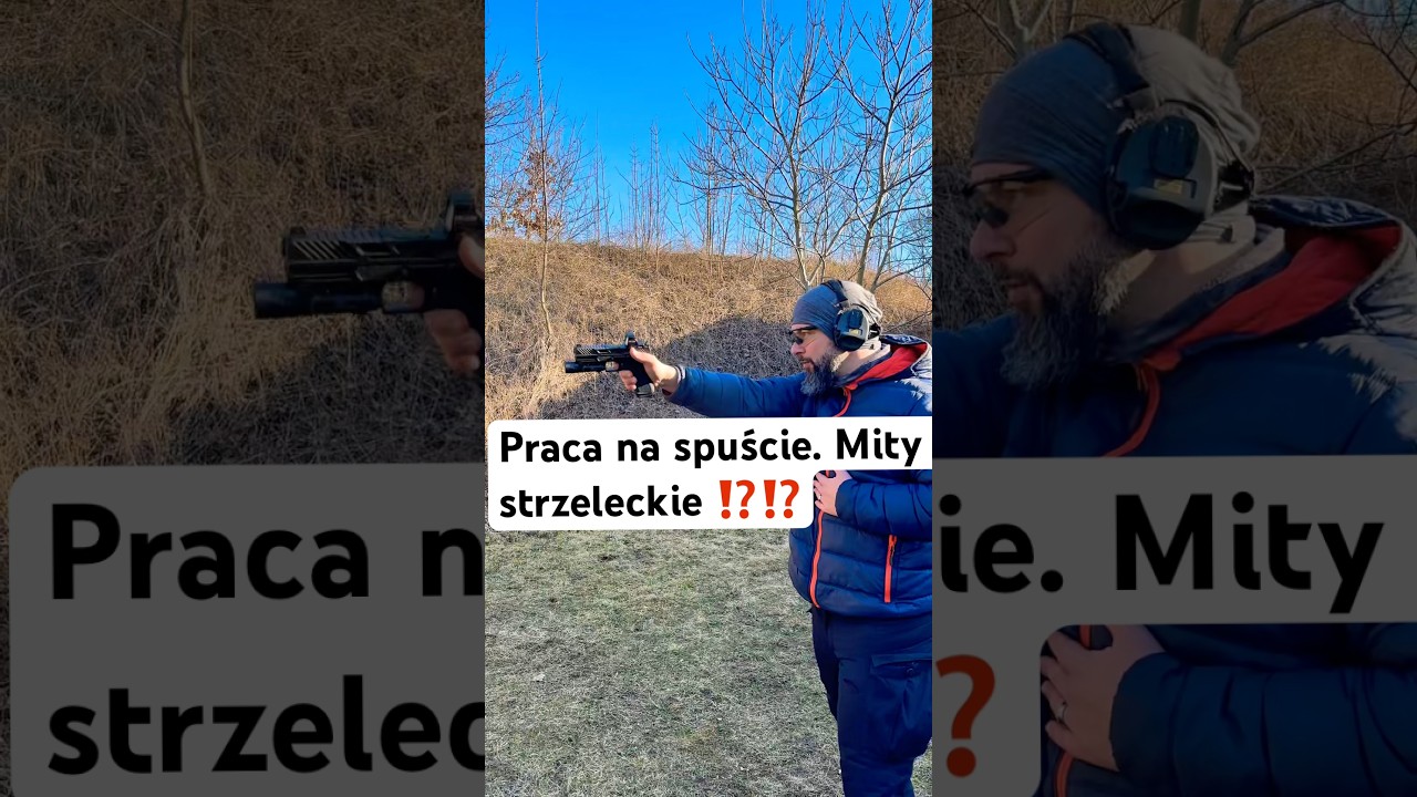 Jak strzelać z pistoletu. Praca na spuście. Mity strzeleckie.