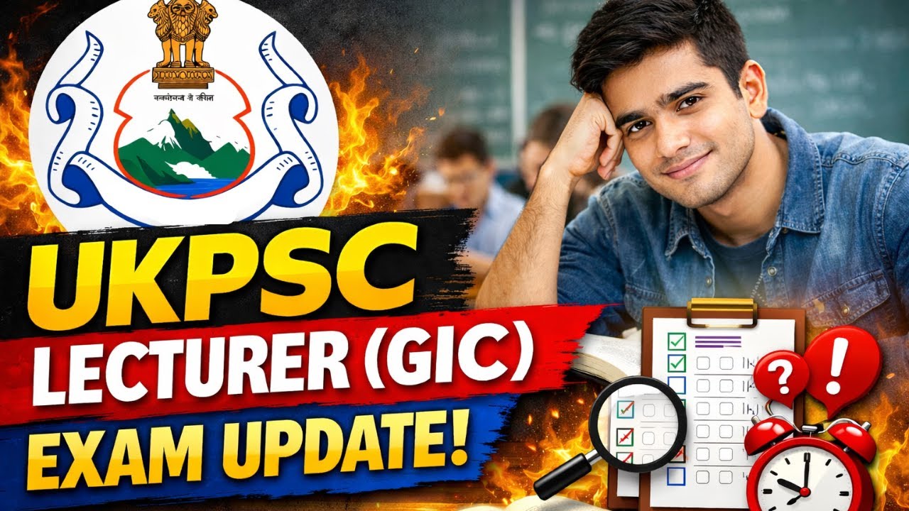 UKPSC Lecturer (GIC) Exam Update | Uttarakhand Prawakta Bharti
