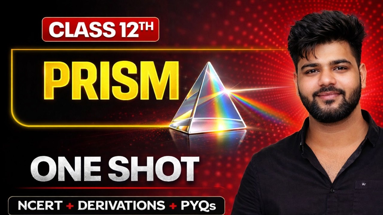 PRISM Complete Concept 🔥 Ray Optics Class 12 | CBSE Boards (2026) • JEE • NDA | Class 12 Foundation