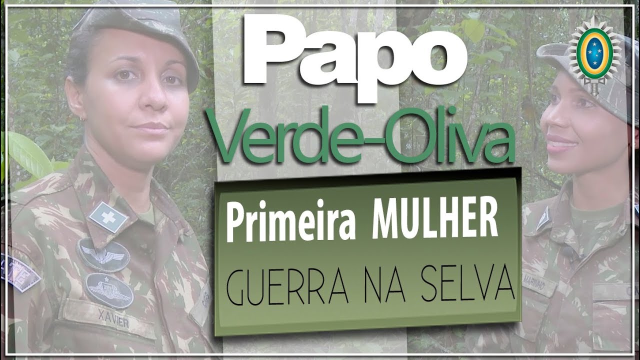 Papo Verde-Oliva - PRIMEIRA MULHER Guerra na Selva