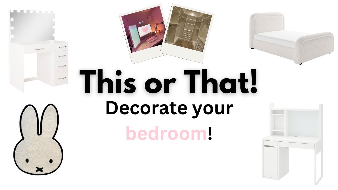 THIS or THAT? DECORATE YOUR DREAM BEDROOM!