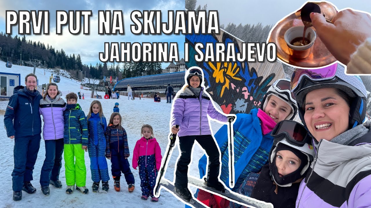 PRVI PUT SKIJAMO (JAHORINA I SARAJEVO) | VLOG | mama 4 djece |