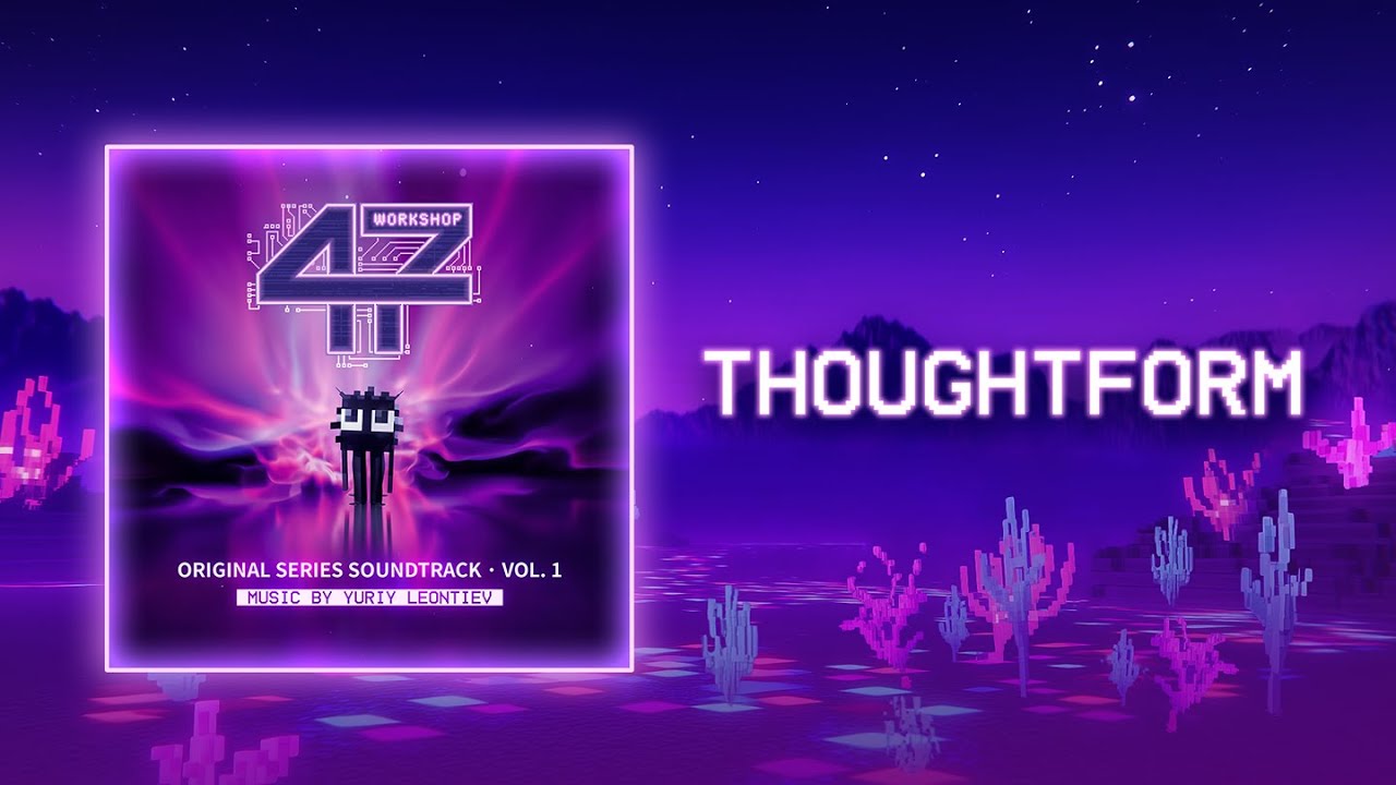 Thoughtform - Мастерская [47] (Original Series Soundtrack) | Music by Yuriy Leontiev