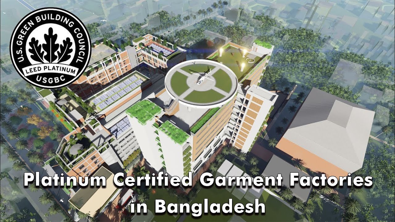 Platinum Certified Garment Factories | LEED Certified Green Garment Factories in Bangladesh