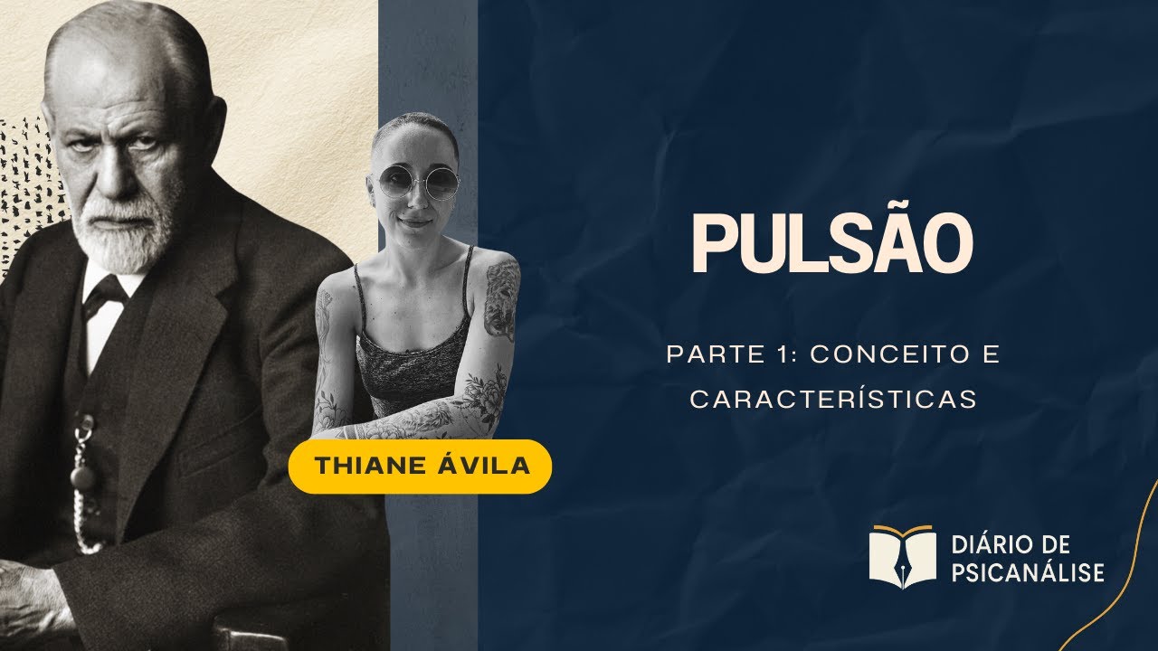 O que &eacute; puls&atilde;o? | Parte 1: conceito e caracter&iacute;sticas | Sigmund Freud