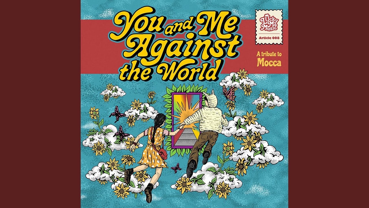 You And Me Against The World