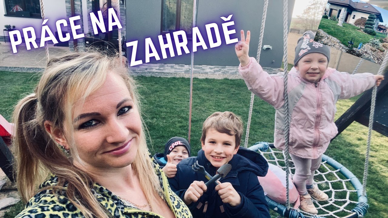 Práce na zahradě - svítí sluníčko, je teplo, tak jsme vyrazili na zahradu, je tu moc práce…