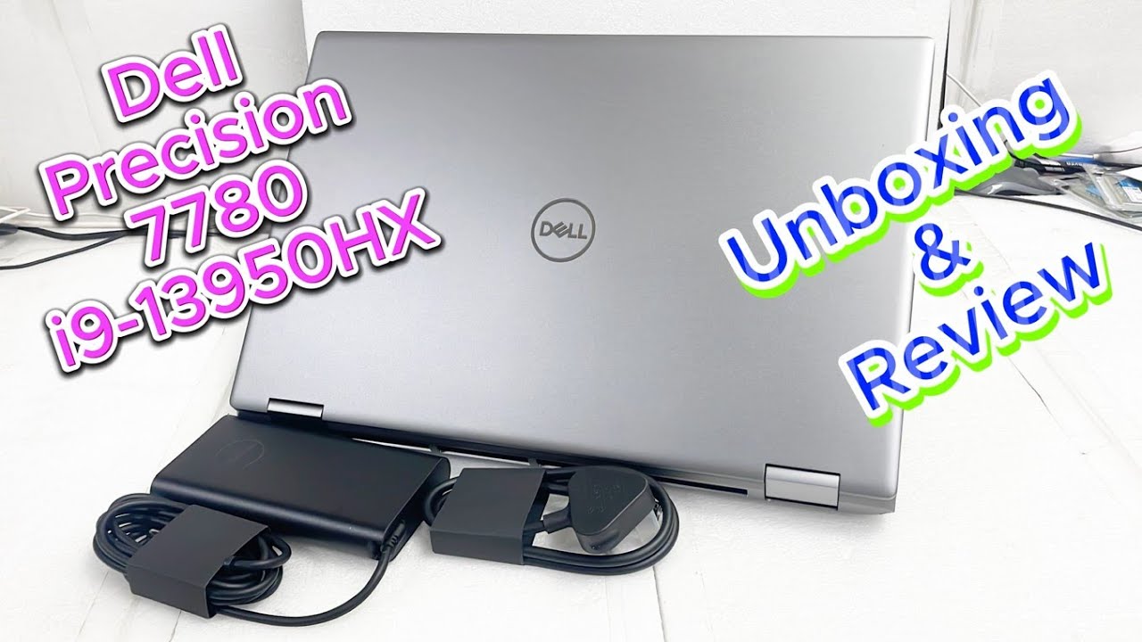 Dell Precision 7780 i9-13950HX RTX 3500 12GB Unboxing & Review |  Dell 7780 i9-13950HX