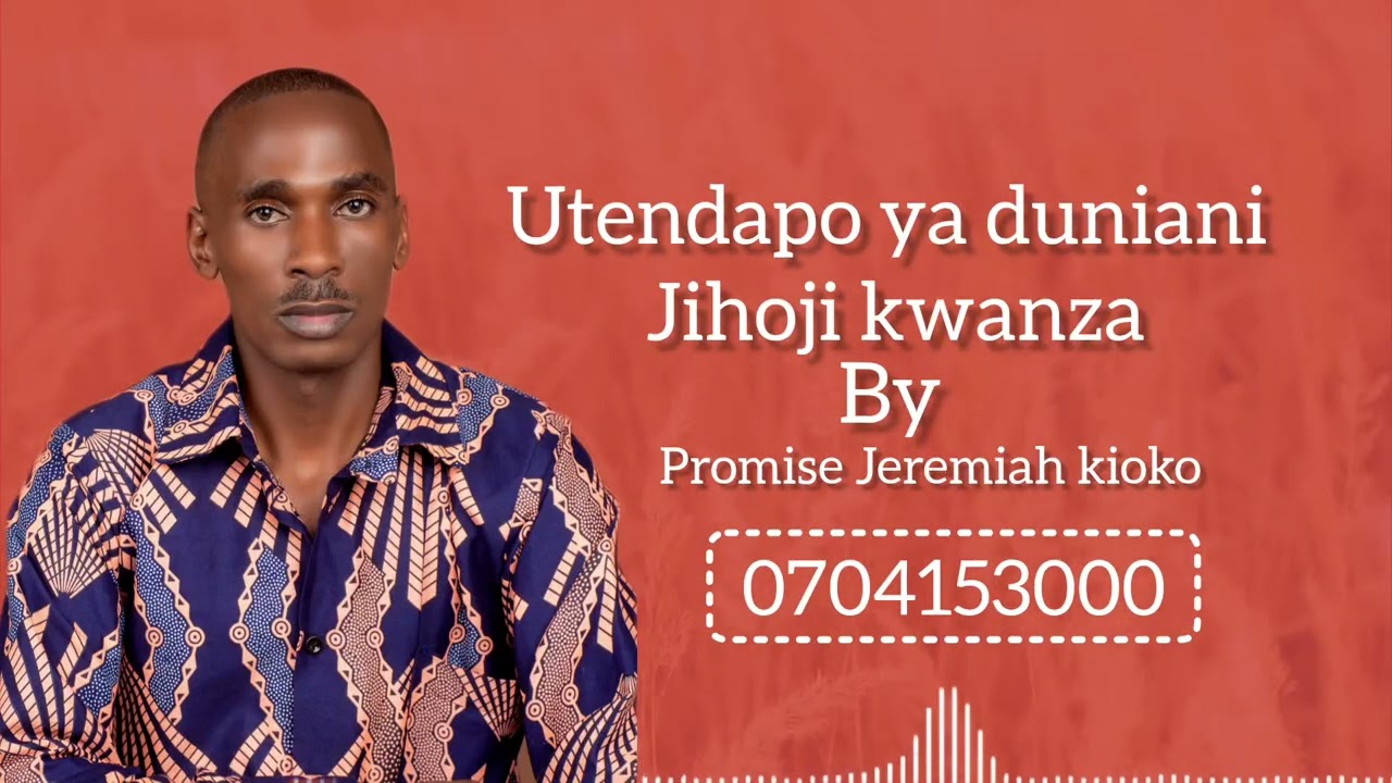 Utendapo ya duniani jihoji kwanza By Jeremiah kioko (official audio)