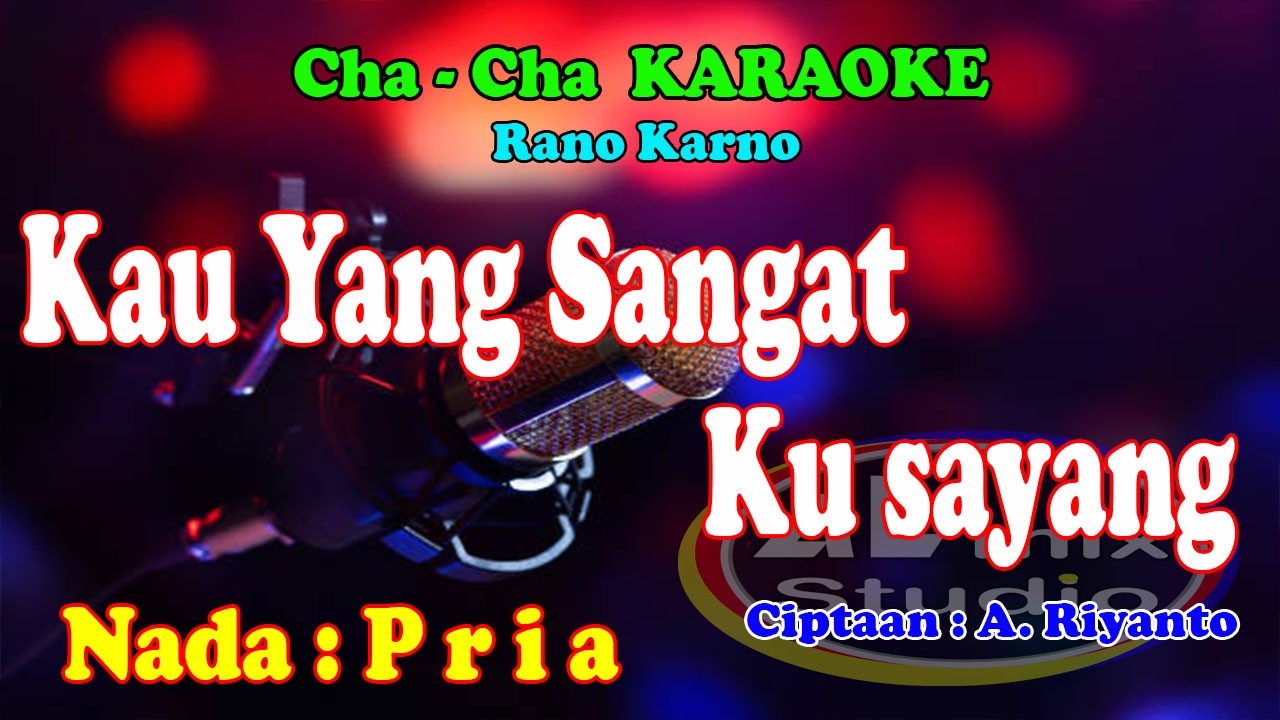 KARAOKE CHA CHA NADA PRIA - KAU YANG SANGAT KUSAYANG - Rano Karno