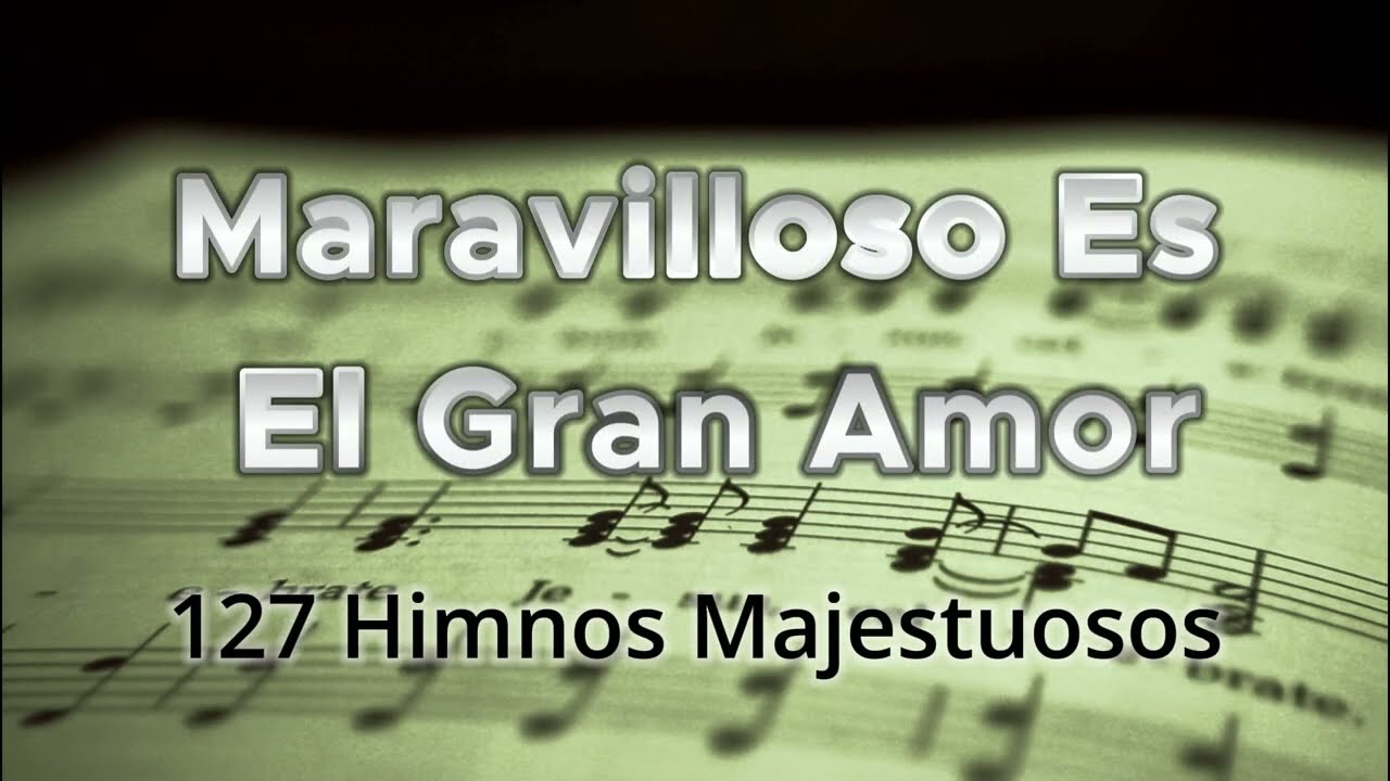 Maravilloso Es El Gran Amor