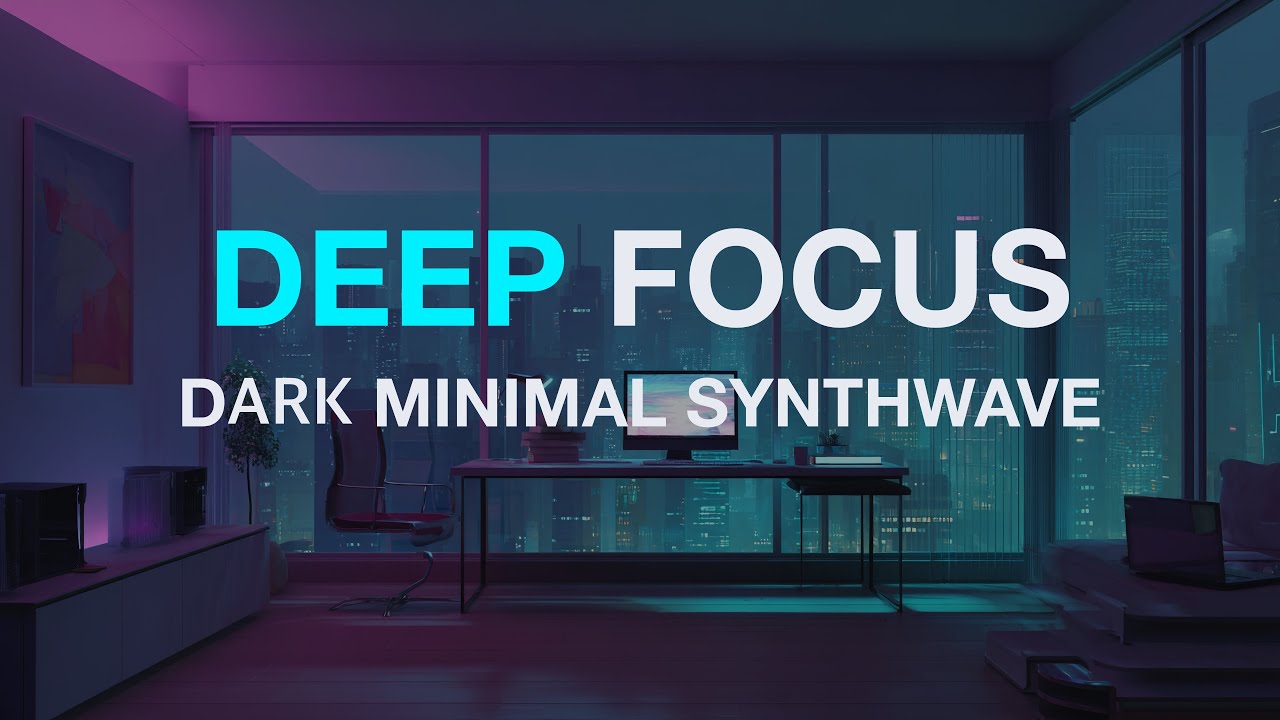 Deep Focus Music | Dark Minimal Synthwave for Deep Work