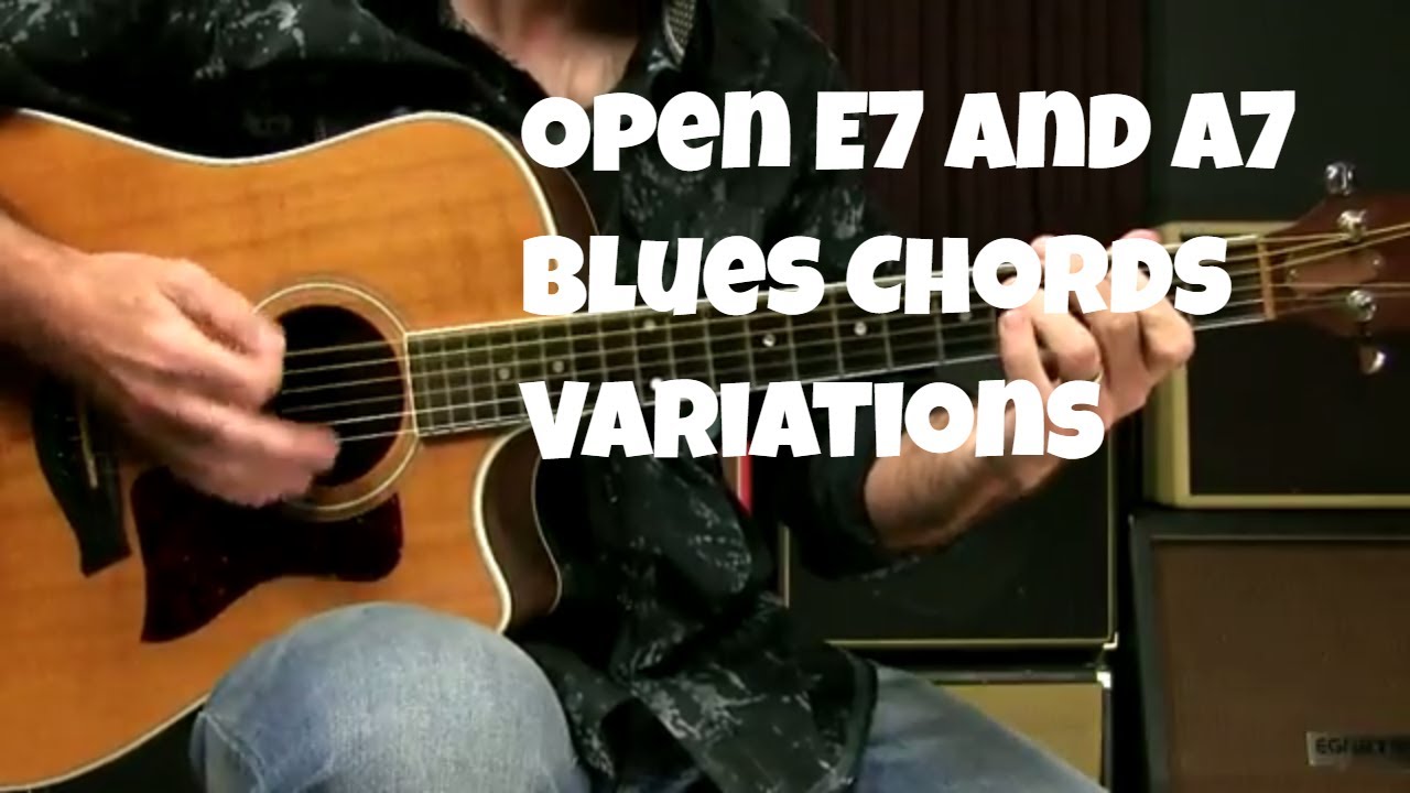 Open E7 And A7 Chord Options Beginning Level Blues Guitar Lesson