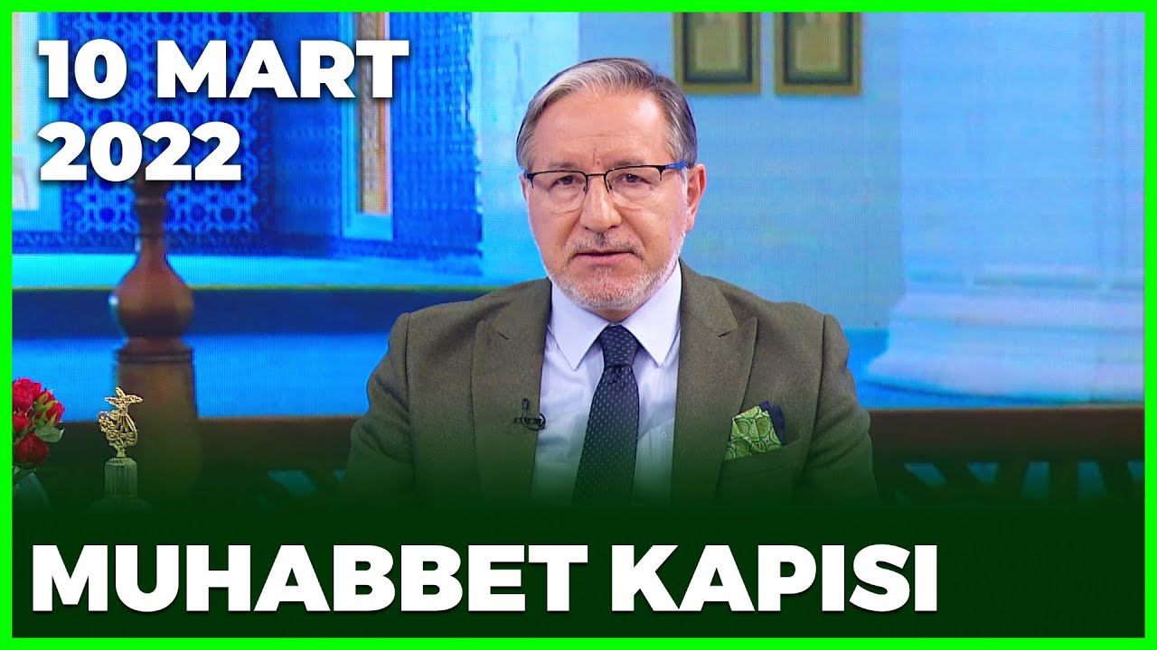 Prof. Dr. Mustafa Karataş ile Muhabbet Kapısı - 10 Mart 2022