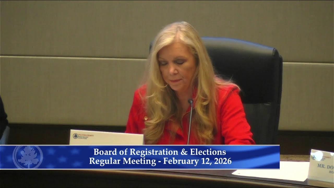 Fulton County Board of Registration & Elections Meeting - February 12, 2026