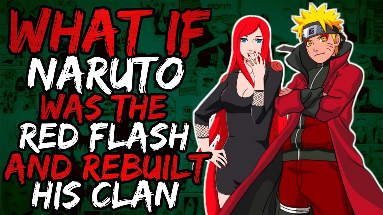 What if Naruto was the Red Flash & Rebuilt his Clan? (NarutoxHarem) || Part 1 ||