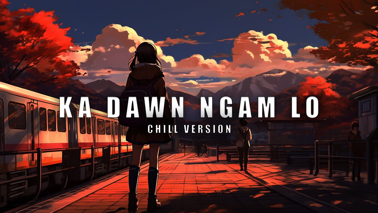 Bzi Tochhawng & Ben Opa - Ka Dawn Ngam Lo (Chill Version)