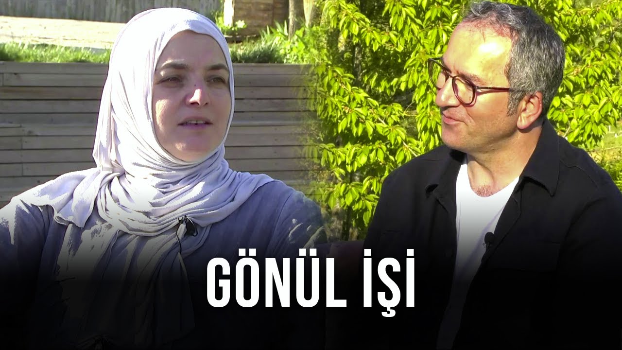 Gönül İşi | Hatice Dilruba Duman | 28 Mayıs 2022