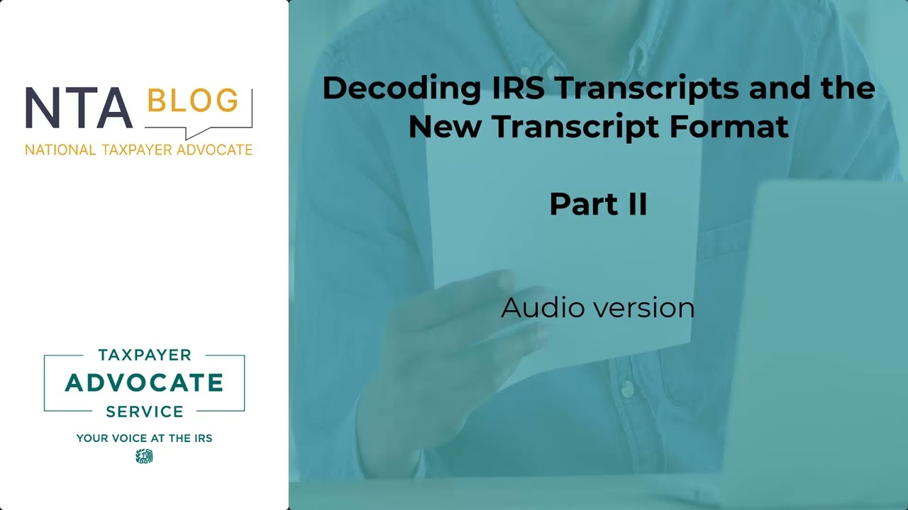 NTA Blog Decoding IRS Transcripts and the New Transcript Format Part 2