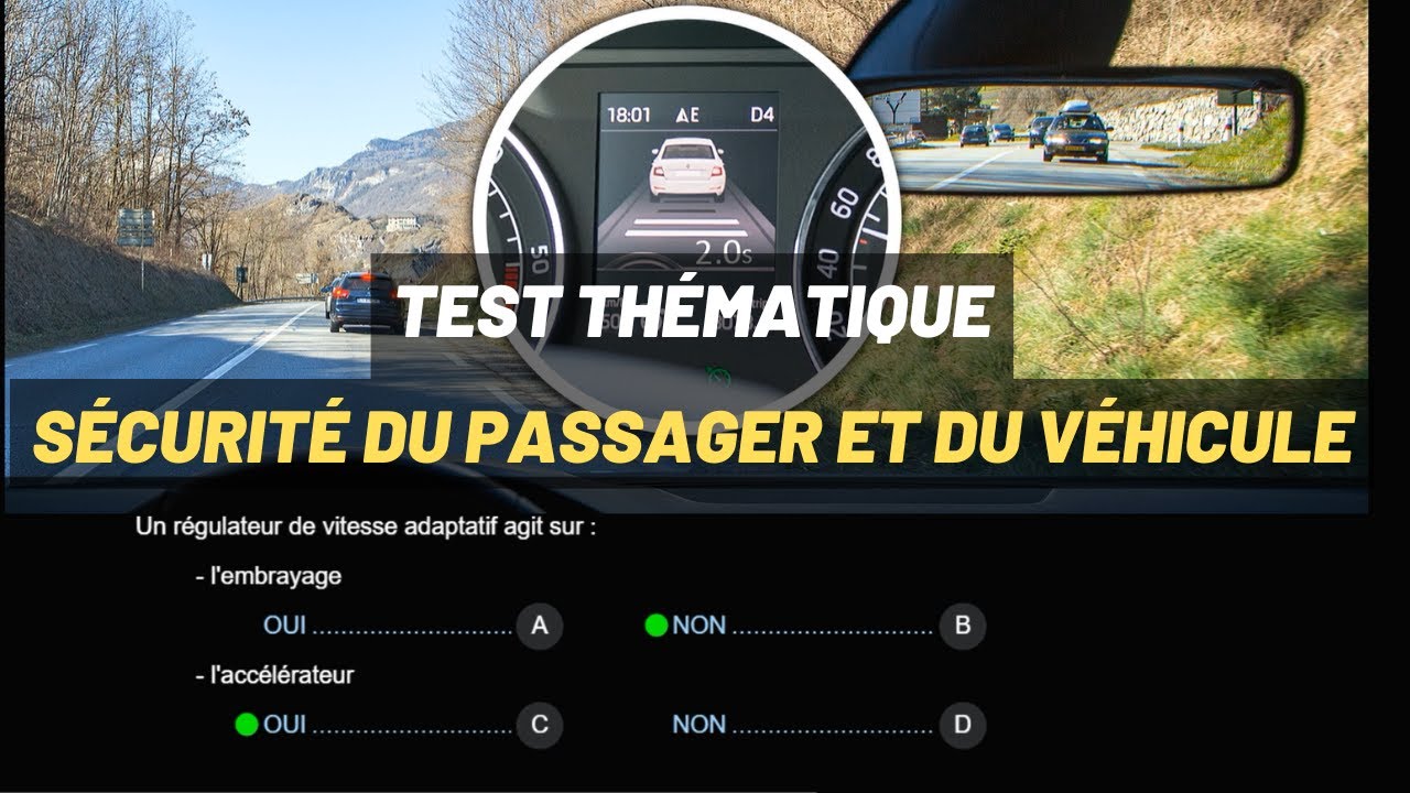 Test thématique : Sécurité du passager et du véhicule (7,5%) -5 Q&R- Réussir Le Code de la Route -S3