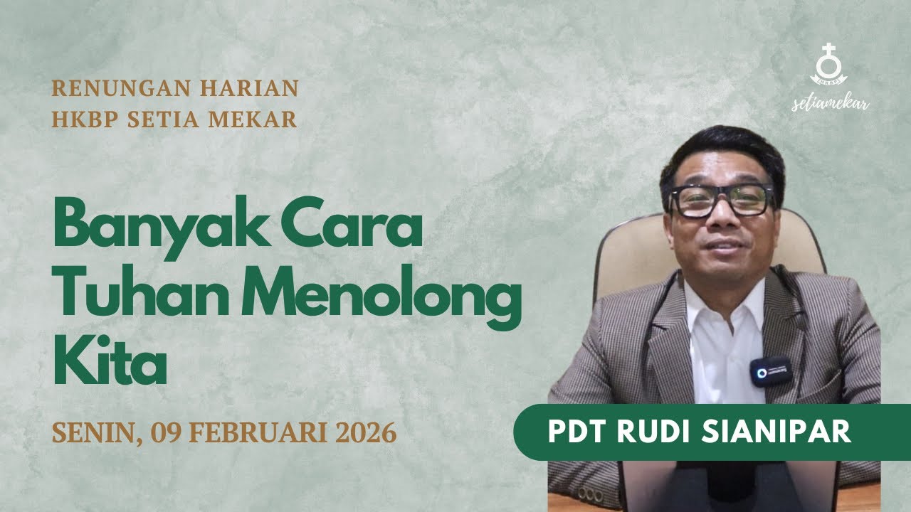 BANYAK CARA TUHAN MENOLONG KITA - PDT RUDI SIANIPAR (RENUNGAN SENIN, 9 FEB 2026)