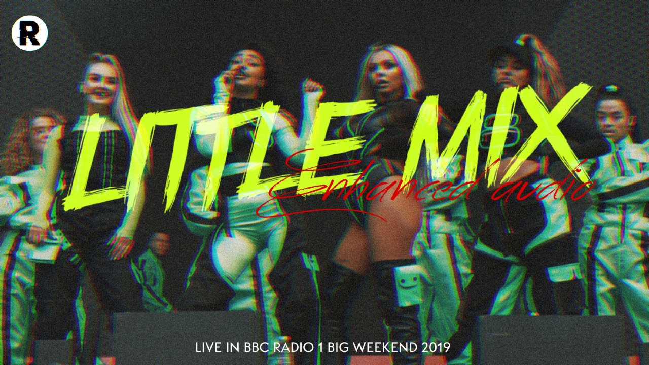 Little Mix - Woman Like Me [ Live from Big Weekend 2019 ] ( Enhanced Audio )
