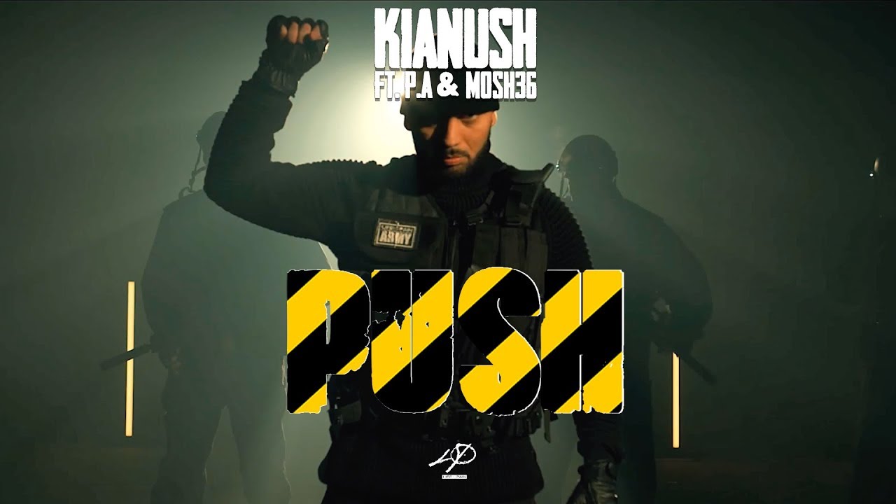 KIANUSH - PUSH feat. P.A. & Mosh36 (prod.Chrizmatic)