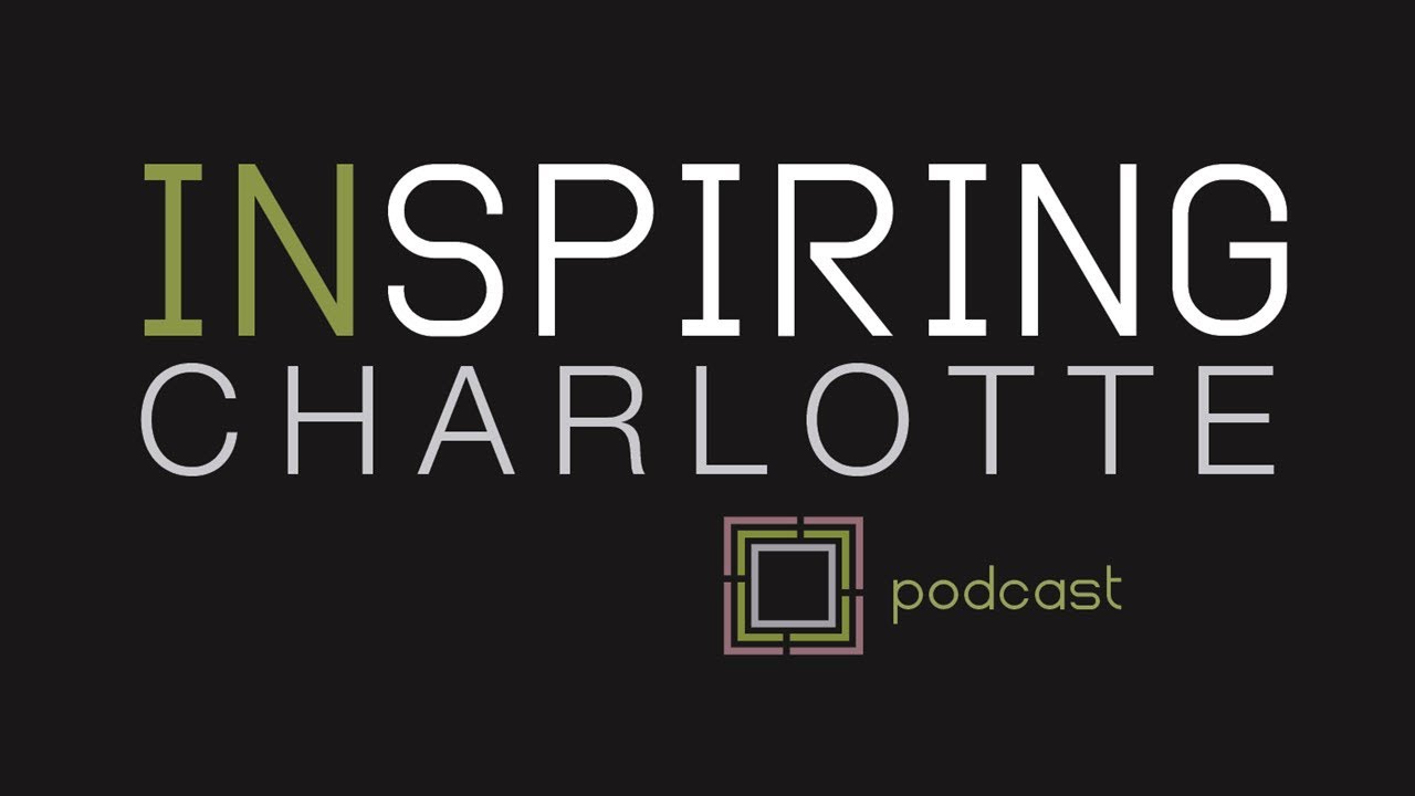 Inspiring Charlotte EP. 1 | Furniture Design & Home Trends with George Plumides & Lori Zannino