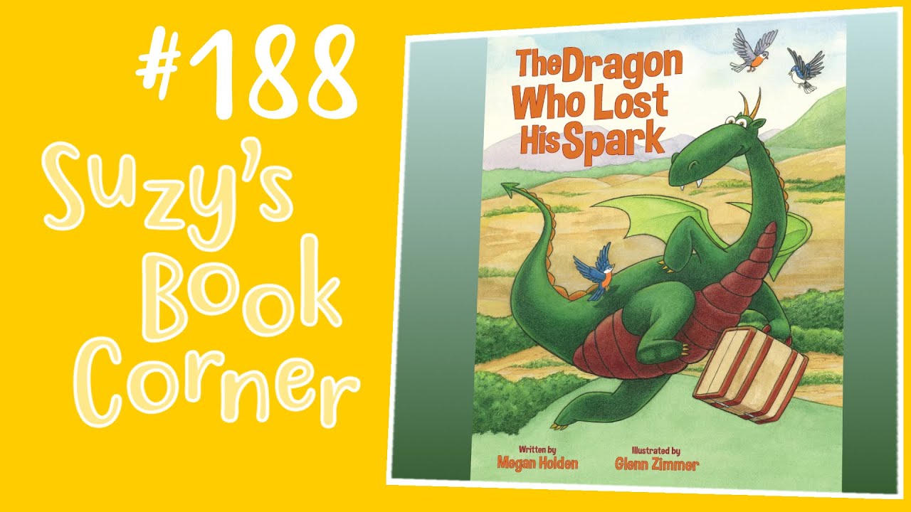 The Dragon Who Lost His Spark - Suzy's Book Corner