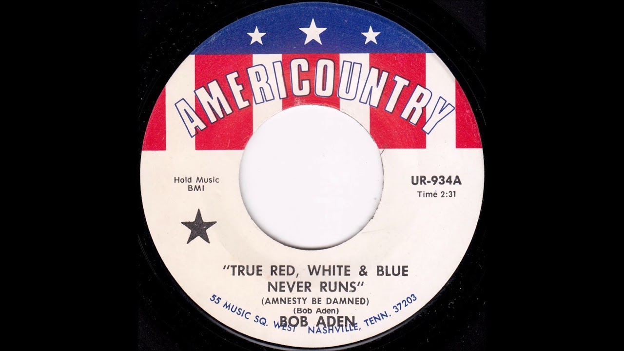True Red, White & Blue Never Runs (Amnesty Be Damned) (Bob Aden)