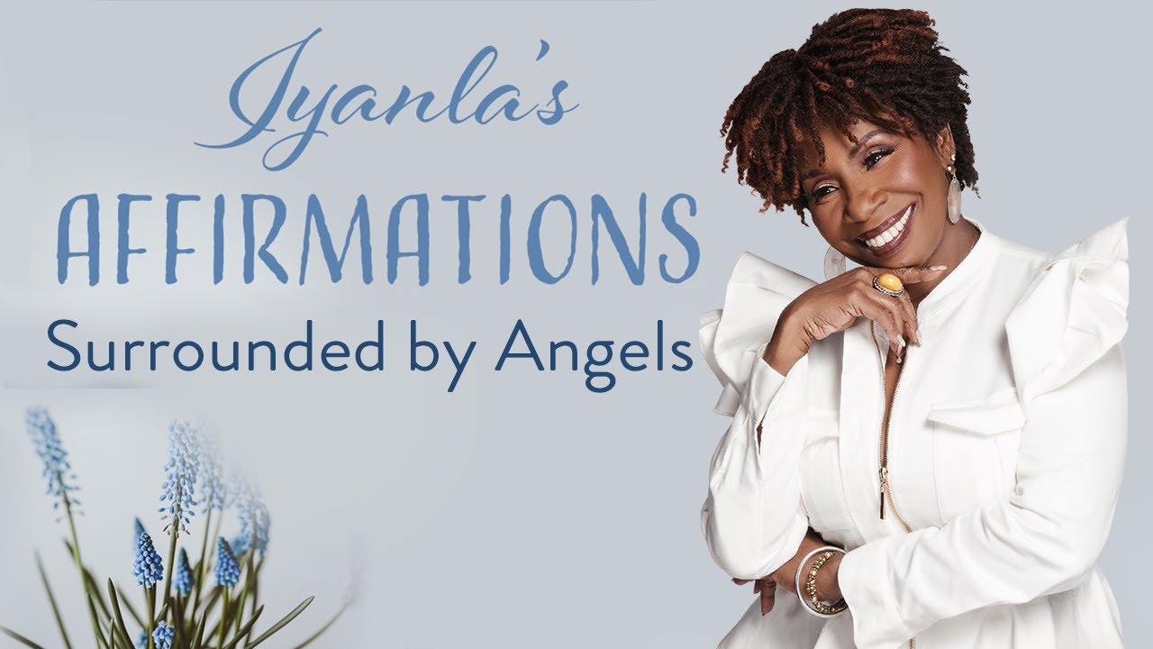 Iyanla's Affirmations - Surrounded by Angels