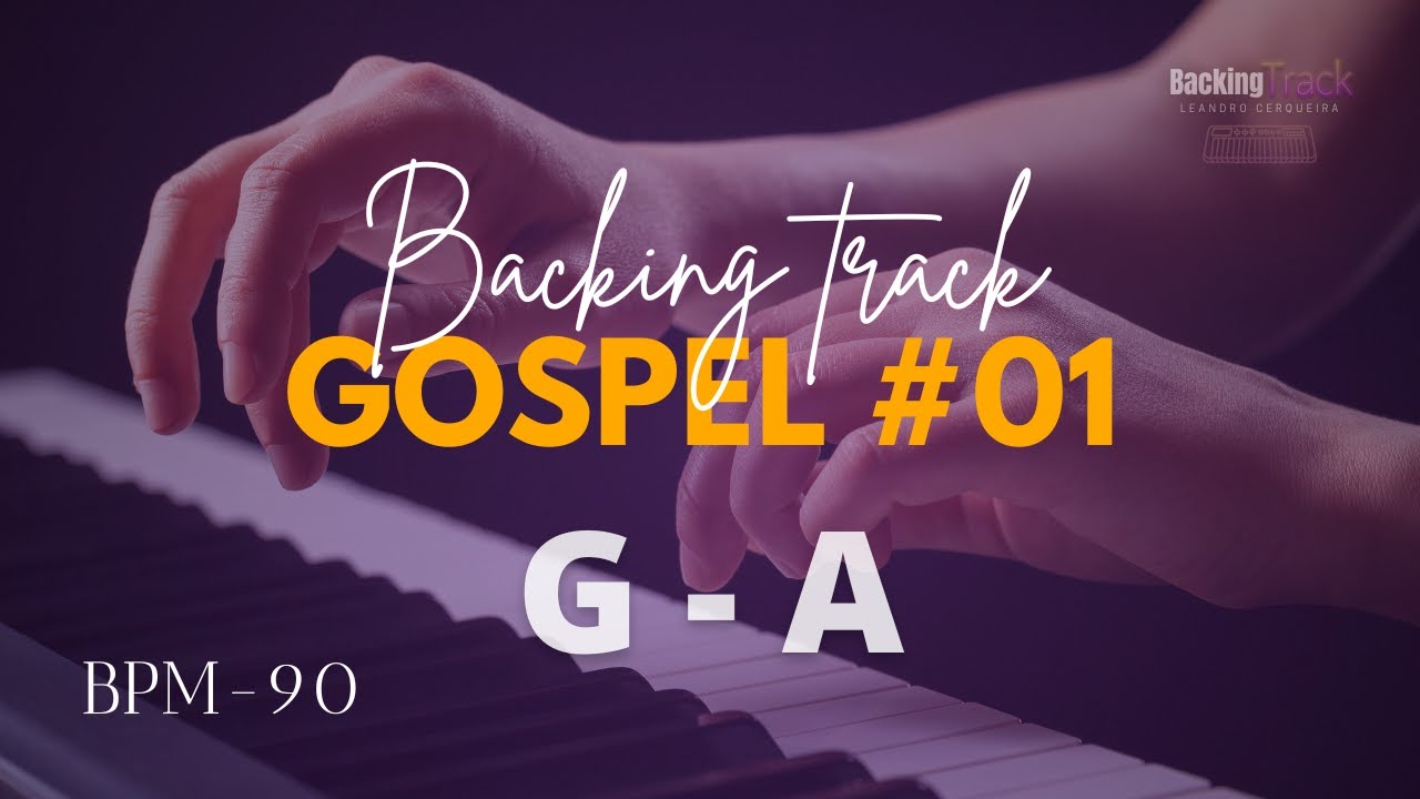 Backing track GOSPEL para estudar teclado\guitarra\baixo e outros.   (Leandro Cerqueira)
