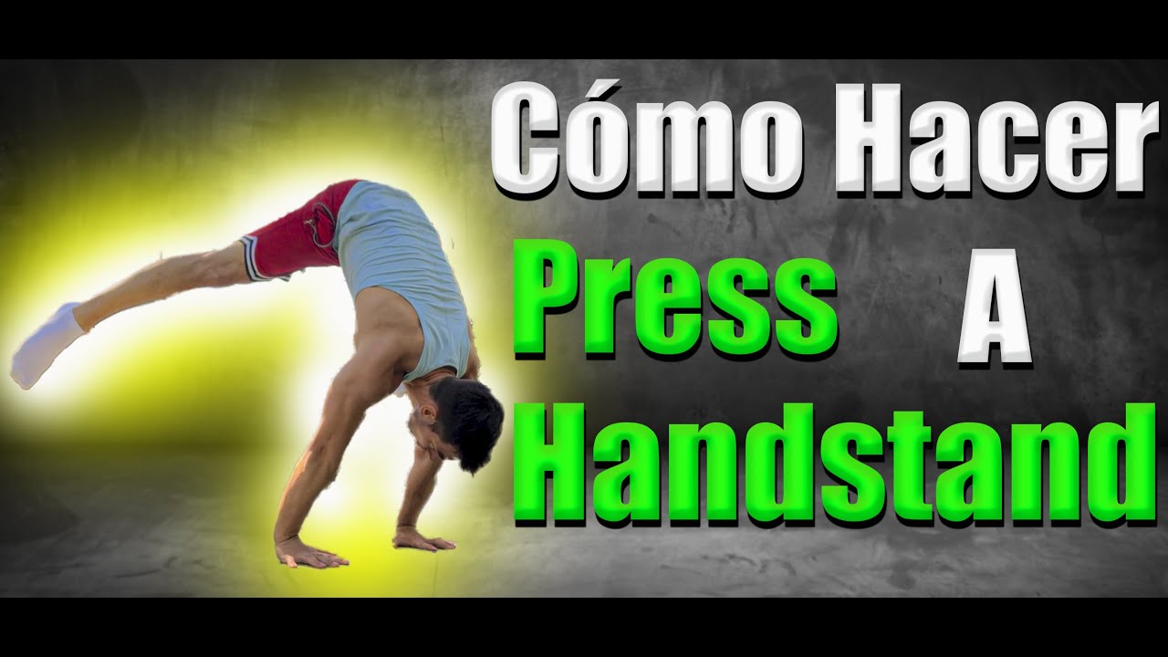Como hacer Press To Handstand (pino olímpico):  (Tutorial Completo+ Guía de entrenamiento)