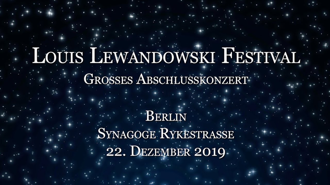 Louis Lewandowski Festival 2019 - Grosses Abschlusskonzert