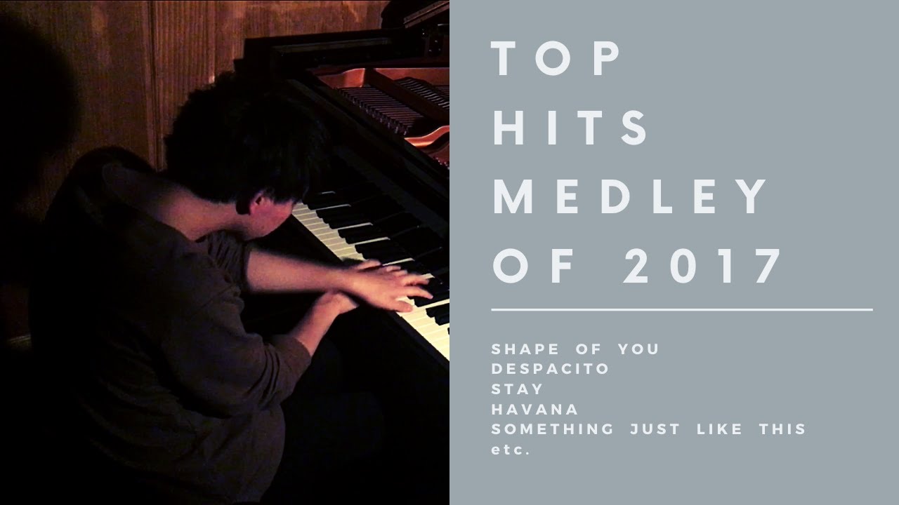 Top Hits Medley of 2017（Piano）