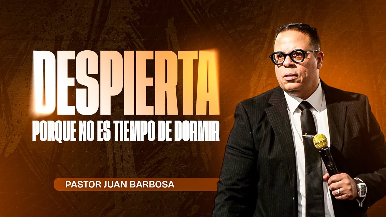 Despierta, porque no es tiempo de dormir - Pastor Juan Barbosa 🫡