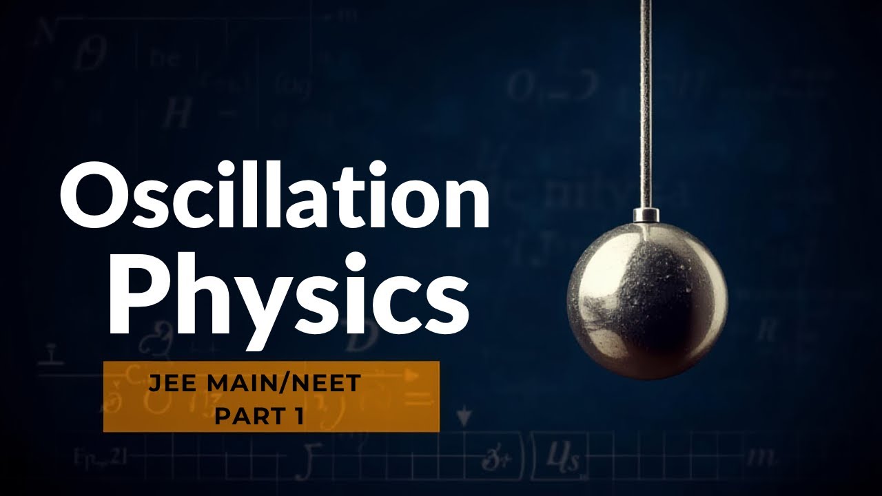 OSCILLATION || PART  1