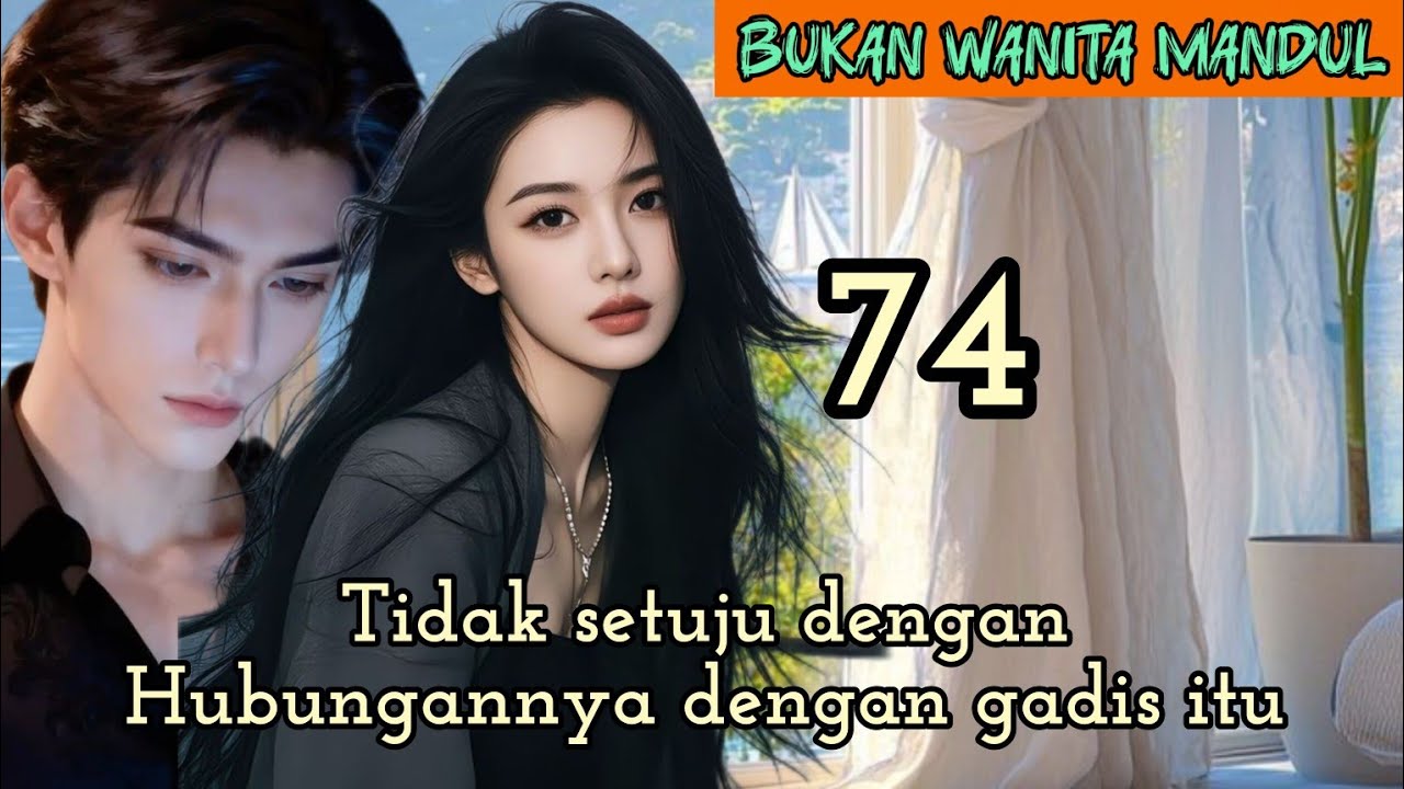 Part:74 Tidak setuju dengan Hubungannya dengan gadis itu.