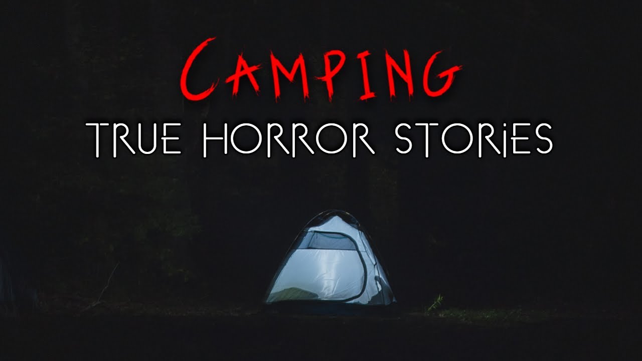 3 Terrifying True Camping Horror Stories (Vol. 3)