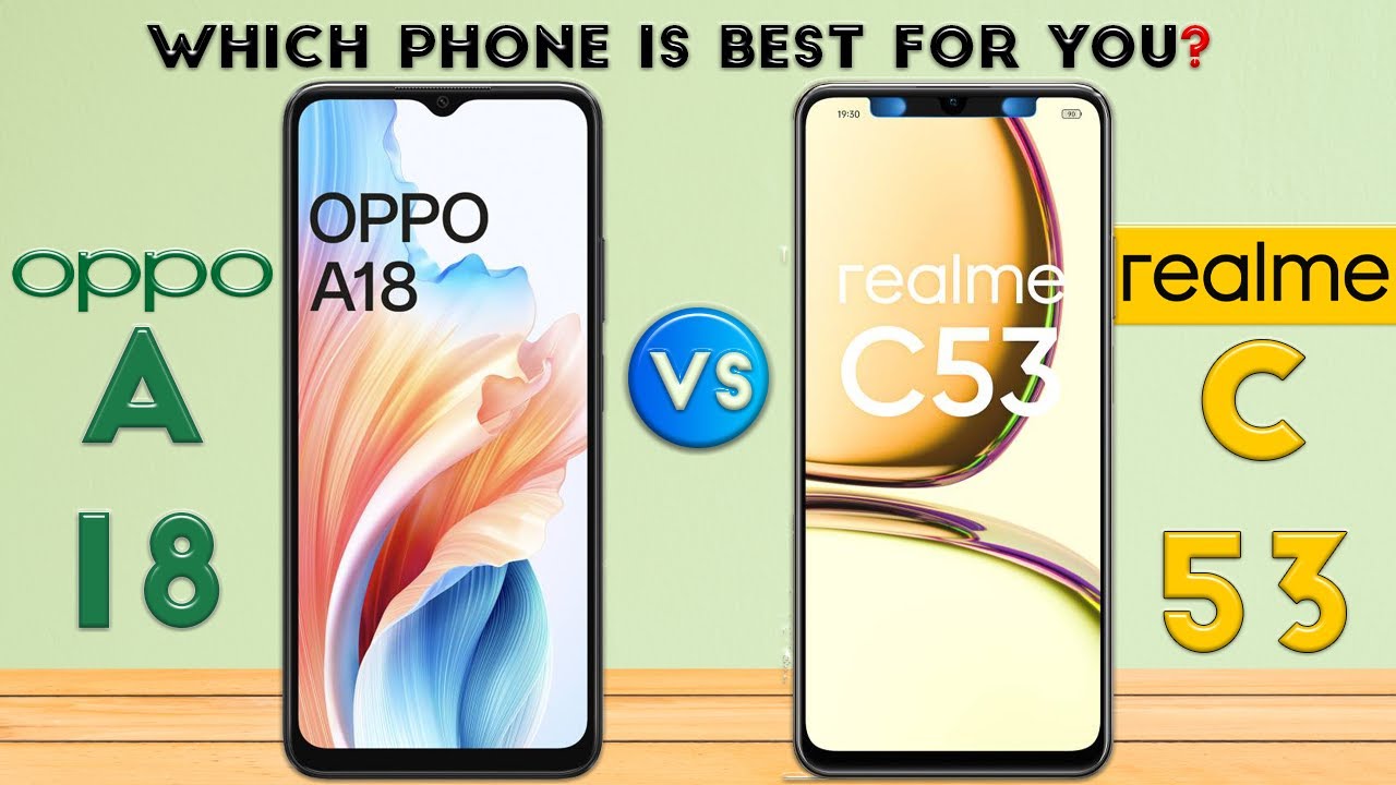 oppo A18 vs realme C53 : Which Phone is Best For You ❓🤔